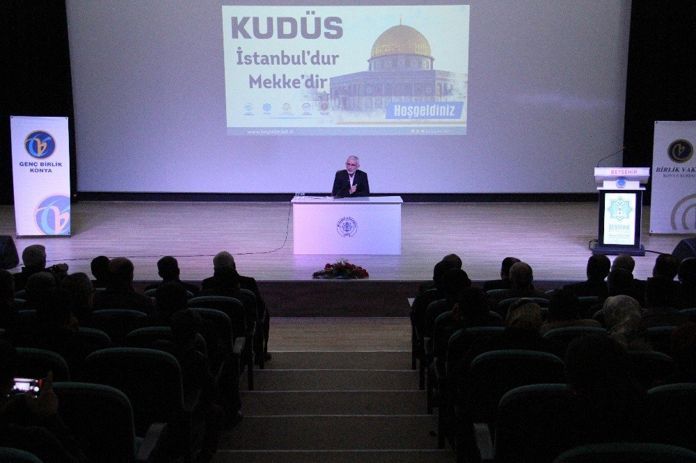 Beyşehir’de “Kudüs İstanbul’dur, Mekke’dir” konferansı