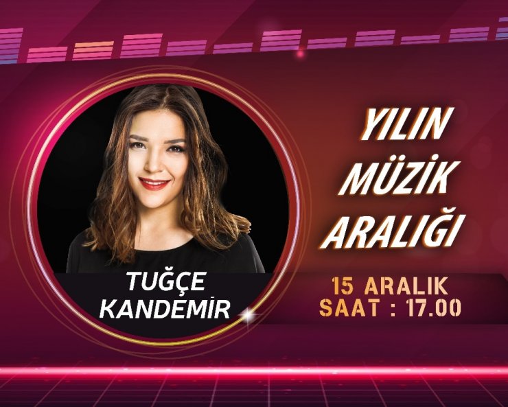 Tuğçe Kandemir ‘Yılın Müzik Aralığı’nda